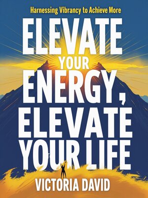 cover image of Elevate Your Energy, Elevate Your Life